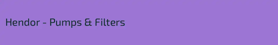 Hendor - Pumps & Filters